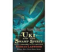 Uki and the Swamp Spirit: BLUE PETER BOOK AWARD-WINNING AUTHOR (The Five Realms)