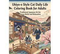 Ukiyo-e Cat Daily Life Coloring Book for Adults: Traditional Japanese Art for Stress Relief, Relaxation, and Creative Mindfulness