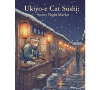 Ukiyo-e Cat Sushi: Snowy Night Market: A Cozy Ukiyo-e Style Coloring Book for Adults