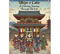 Ukiyo-e Cats: A Coloring Journey Through Old Edo: Japanese Art / Mindfulness / Woodblock Print / Ukiyo-e / Ukiyo-e Cats