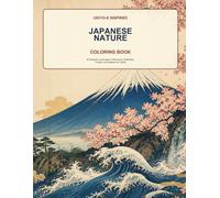 Ukiyo-e Inspired Japanese Nature Coloring Book: 40 Peaceful Landscapes of Mountains, Waterfalls, Forests, and Seasons for Adults (Ukiyo-e Inspired Japan Coloring Series)