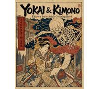 Ukiyo-e Japanese Coloring Book for Adults Yokai & Kimono: 50 Unique Designs for Relaxation