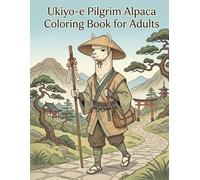 Ukiyo-e Pilgrim Alpaca Coloring Book for Adults: Spiritual Journey and Traditional Japanese Pilgrimage Art for Stress Relief and Relaxation