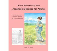 Ukiyo-e Style Coloring Book: Japanese Elegance for Adults (Fumiko Japanese Coloring Collection)