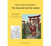 Ukiyo-e Style Coloring Book: The Gourmet Cats for Adults (Fumiko Japanese Coloring Collection)