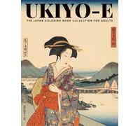 UKIYO-E: THE JAPAN COLORING BOOK COLLECTION FOR ADULTS