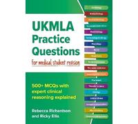 UKMLA Practice Questions for medical student revision: 500+ MCQs with expert clinical reasoning explained