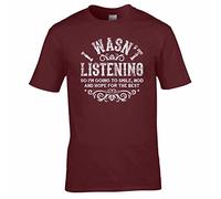 UKPrintwear I Wasnt Listening T-Shirt (Maroon, Medium)