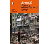 Ukraine 22: Ukrainian Writers Respond to War