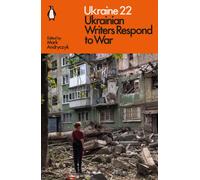 Ukraine 22 : Ukrainian Writers Respond to War
