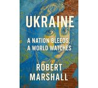 UKRAINE: A Nation Bleeds, A World Watches