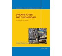 Ukraine after the Euromaidan: Challenges and Hopes: 13 (Interdisciplinary Studies on Central and Eastern Europe)