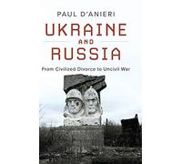 Ukraine and Russia: From Civilized Divorce to Uncivil War