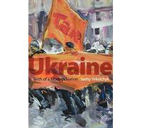 [Ukraine: Birth of a Modern Nation] [By: Yekelchyk, Serhy] [March, 2007]
