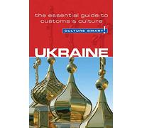 Ukraine - Culture Smart!: The Essential Guide to Customs & Culture