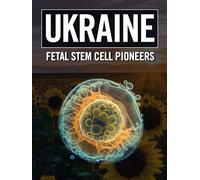 Ukraine: Fetal Stem Cell Pioneers