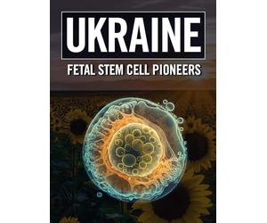 Ukraine: Fetal Stem Cell Pioneers