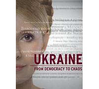 Ukraine: From Democracy To Chaos