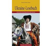 Ukraine-Lesebuch: Literarische Streifzüge durch die Ukraine