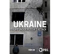 Ukraine: Life Under Russia's Attack