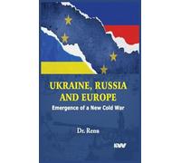 Ukraine : Russia and Europe Emergence of a New cold war