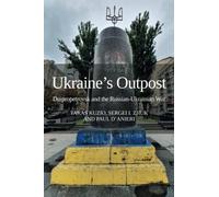 Ukraine’s Outpost: Dnipropetrovsk and the Russian- Ukrainian War