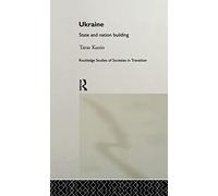 Ukraine: State and Nation Building: 9 (Routledge Studies of Societies in Transition)