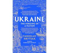 UKRAINE – The Forging of a Nation – Little, Brown Book Group