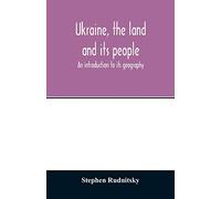 Ukraine, the land and its people; an introduction to its geography