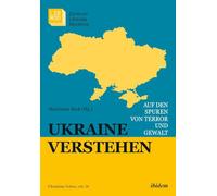 Ukraine verstehen: Auf den Spuren von Terror und Gewalt (Ukrainian Voices)
