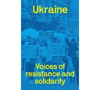 Ukraine: voices of resistance and solidarity