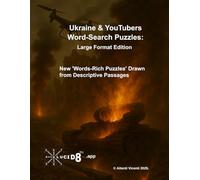 Ukraine & YouTubers Word-Search Puzzles: Large Format Edition: New 'Words-Rich Puzzles' Drawn from Descriptive Passages (OhMyWords™: Compact Wordsearches from Written Passages)