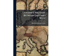 Ukraine's Military Between East and West
