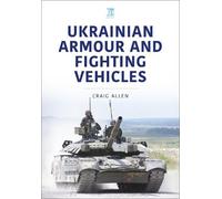 Ukrainian Armour and Fighting Vehicles (Military Vehicles and Artillery)