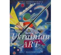 Ukrainian Art. 1001+ Masterpieces. Book 3 - Discover the Unseen Masters of Ukrainian Painting (Late 19th - Mid 20th Century)