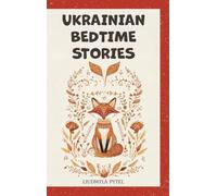 Ukrainian Bedtime Stories: 18 Timeless Animal Fables that Teach Kindness, Courage, and Wisdom for Ages 4-8 (Stories from Ukraine)