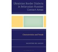 Ukrainian Border Dialects in Belarusian-Russian Contact Areas : Characteristics and Trends
