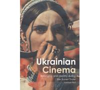 Ukrainian Cinema : Belonging and Identity during the Soviet Thaw