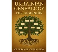 Ukrainian Genealogy For Beginners