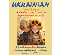 Ukrainian II: 25 minutes a day to practice Ukrainian with your kid