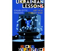 Ukrainian Lessons : Art in a Time of War