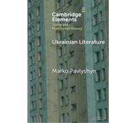 Ukrainian Literature : A Wartime Guide for Anglophone Readers