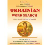Ukrainian Word Search - Learn Slang, Culture & Phrases: 140 Fun Puzzles with Ukrainian Verbs, Food, Idioms, Holidays, Names, Cities, Traditions & Sayings
