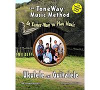 Ukulele and Guitalele - The ToneWay Music Method: An Easier Way to Play Music