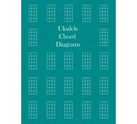 Ukulele Chord Diagrams: 20 Chord Boxes per page, Blank Ukulele Chord Charts, Blank Chord Box Book, Ukulele Fretboard Paper, Notebook for Musicians, Composition Books Gifts (Music Sheet Notebooks)