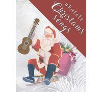 Ukulele Christmas Songs: 27 Easy Ukulele Songs For Christmas I Colorful Songbook For Kids and Adults | Music Xmas Gifts