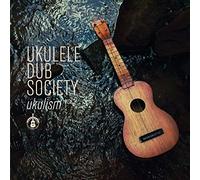 Ukulele Dub Society - Ukulism Vol. 2