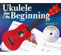 Ukulele From The Beginning Book 2 (Bk+Cd): Book 2 (CD Edition