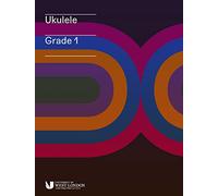Ukulele Handbook Grade 1: London College of Music Examinations | Beginner Ukulele Sheet Music Songbook with Online Audio, Graded Repertoire, and Structured Learning for Practice & Exam Preparation