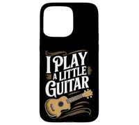 Ukulele I Play A Little Guitar Music Humor Case for iPhone 15 Pro Max